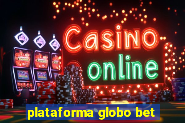 plataforma globo bet